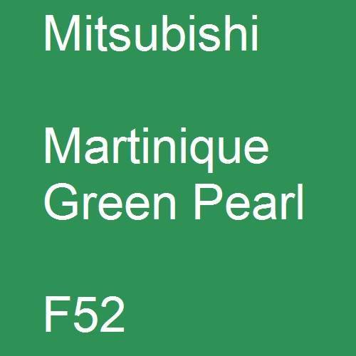 Mitsubishi, Martinique Green Pearl, F52.